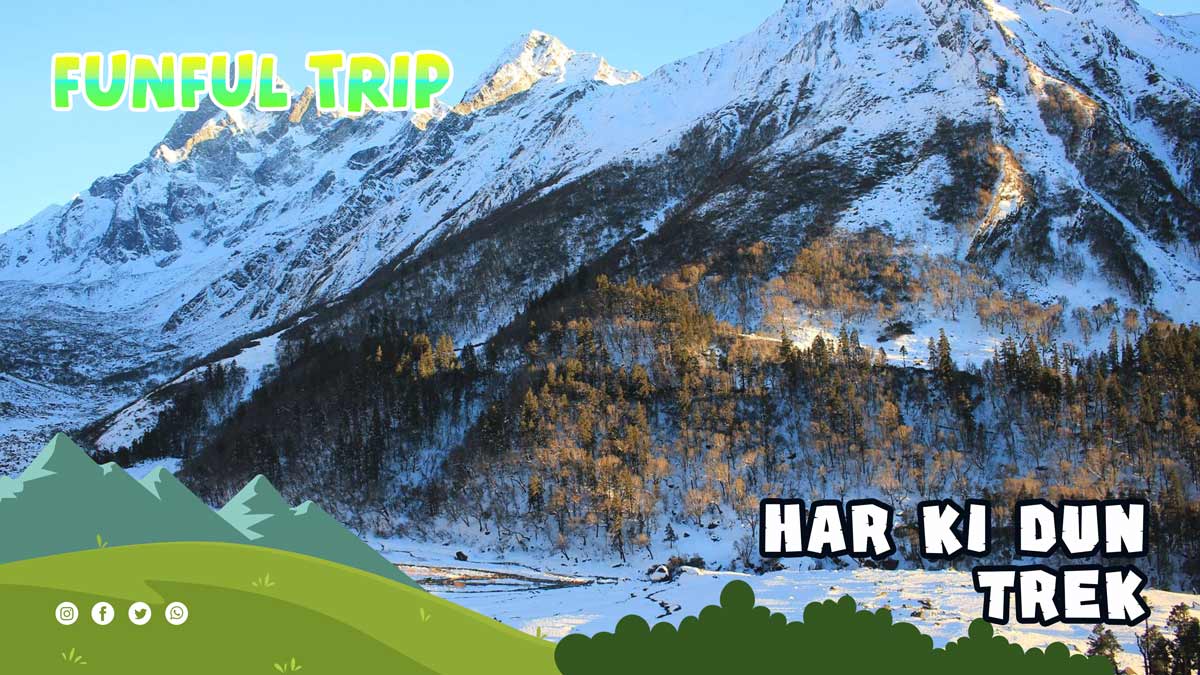 Har Ki Dun Trek Explore Har Ki Dun Trekking, Route, Distance, Best Season, Camping