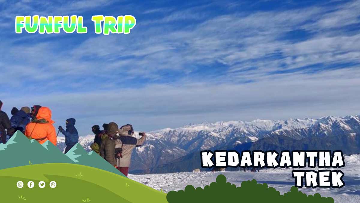 Kedarkantha Trek Experience Kedarkantha Trekking, Route, Distance, Best Season, Camping