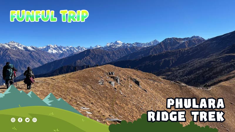 Phulara Ridge Trek - Discover the Breathtaking Phulara Ridge Trekking Experience in Uttarakhand